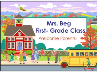 Mrs. Beg First- Grade Class