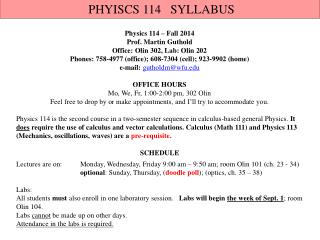 Physics 114 – Fall 2014 Prof. Martin Guthold Office: Olin 302, Lab: Olin 202