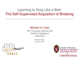 Michael H. Coen MIT Computer Science and Artificial Intelligence Laboratory