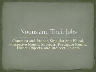 Nouns and Their Jobs