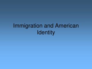 Immigration and American Identity