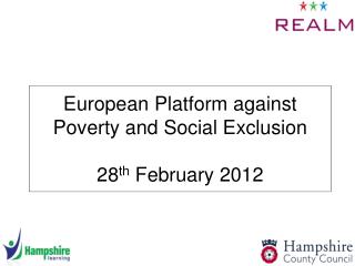 European Platform against Poverty and Social Exclusion 28 th February 2012