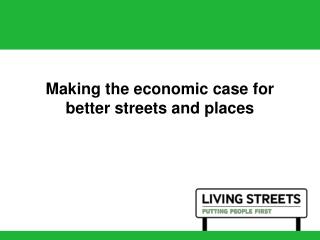 Making the economic case for better streets and places