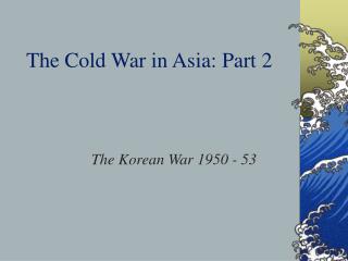 The Cold War in Asia: Part 2