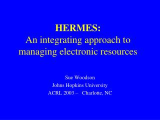 HERMES: An integrating approach to managing electronic resources