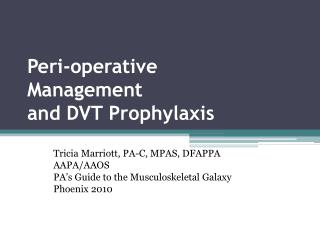 Peri-operative Management and DVT Prophylaxis