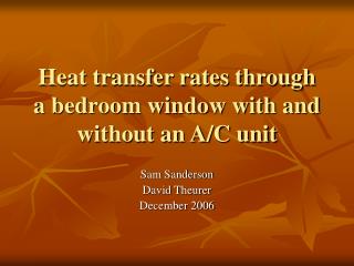 Heat transfer rates through a bedroom window with and without an A/C unit