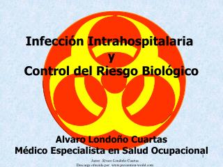 Infección Intrahospitalaria y Control del Riesgo Biológico Alvaro Londoño Cuartas