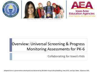 Overview: Universal Screening &amp; Progress Monitoring Assessments for PK-6