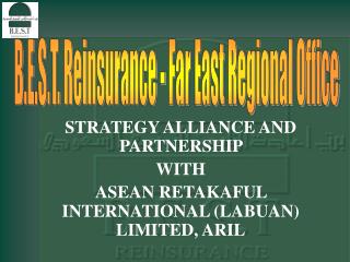 STRATEGY ALLIANCE AND PARTNERSHIP WITH ASEAN RETAKAFUL INTERNATIONAL (LABUAN) LIMITED, ARIL