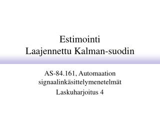 Estimointi Laajennettu Kalman-suodin