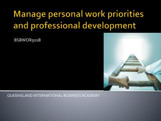 Manage personal work priorities and professional development