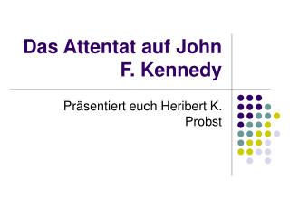 Das Attentat auf John F. Kennedy