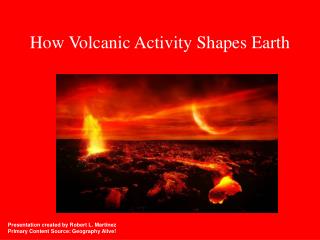 How Volcanic Activity Shapes Earth