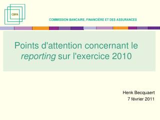 Points d'attention concernant le reporting sur l'exercice 2010