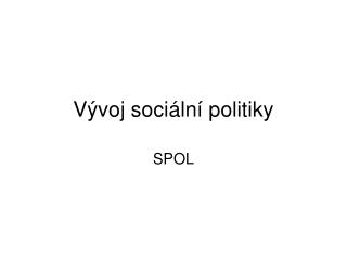 Vývoj sociální politiky