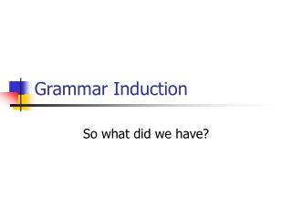 Grammar Induction