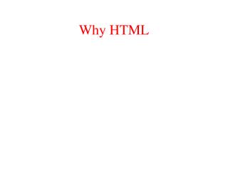 Why HTML