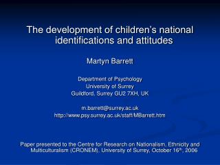 The development of children’s national identifications and attitudes Martyn Barrett