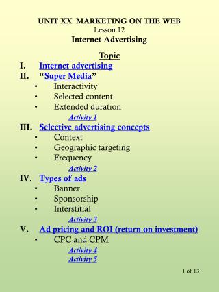 Topic Internet advertising “ Super Media ” Interactivity Selected content Extended duration