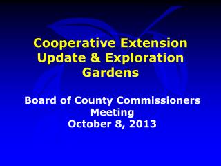 Cooperative Extension Update &amp; Exploration Gardens