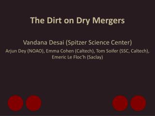 The Dirt on Dry Mergers