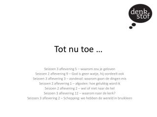 Tot nu toe …