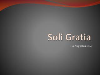 Soli Gratia