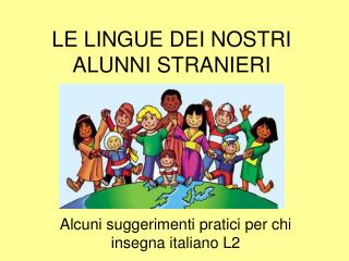 LE LINGUE DEI NOSTRI ALUNNI STRANIERI