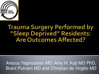 Trauma Surgery Performed by “Sleep Deprived” Residents: Are Outcomes Affected?