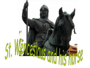 St. Wenceslaus and his horse