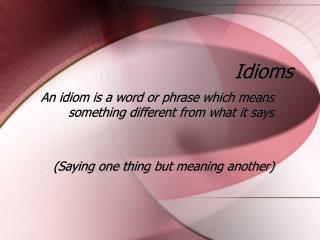Idioms