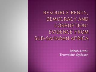 Resource Rents, Democracy and Corruption: Evidence from Sub-Saharan Africa