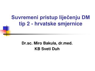 Suvremeni pristup liječenju DM tip 2 - hrvatske smjernice