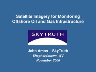 Satellite Imagery for Monitoring Offshore Oil and Gas Infrastructure