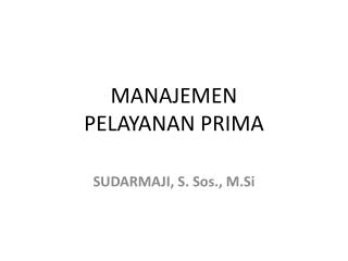 MANAJEMEN PELAYANAN PRIMA