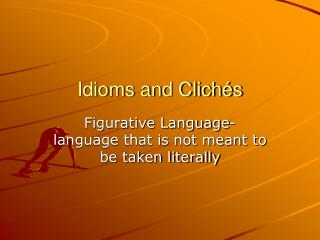 Idioms and Clichés