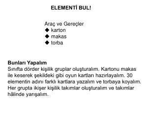 ELEMENTİ BUL!