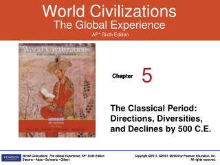 The Classical Period: Directions, Diversities, and Declines by 500 C.E.