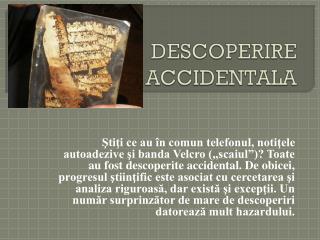 DESCOPERIRE ACCIDENTALA
