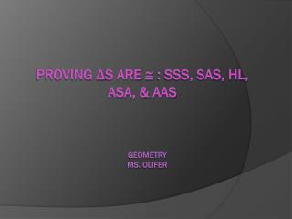 Proving Δ s are  : SSS, SAS, HL, ASA, &amp; AAS