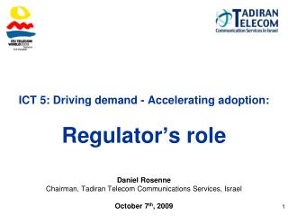 ICT 5: Driving demand - Accelerating adoption: Regulator’s role