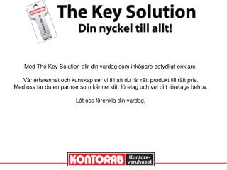 Med The Key Solution blir din vardag som inköpare betydligt enklare .