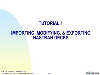 TUTORIAL 1 IMPORTING, MODIFYING, &amp; EXPORTING NASTRAN DECKS
