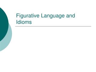 Figurative Language and Idioms