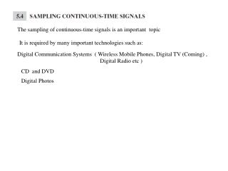 The sampling of continuous-time signals is an important topic