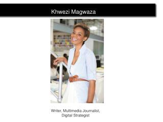Writer, Multimedia Journalist, Digital Strategist