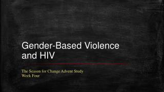 Gender-Based Violence and HIV