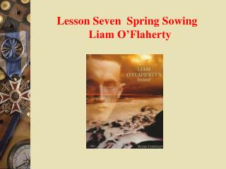 Lesson Seven Spring Sowing Liam O’Flaherty