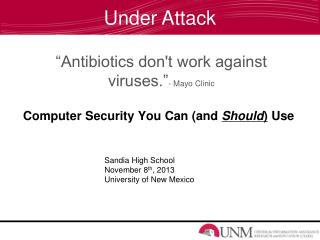 “Antibiotics don't work against viruses.” - Mayo Clinic